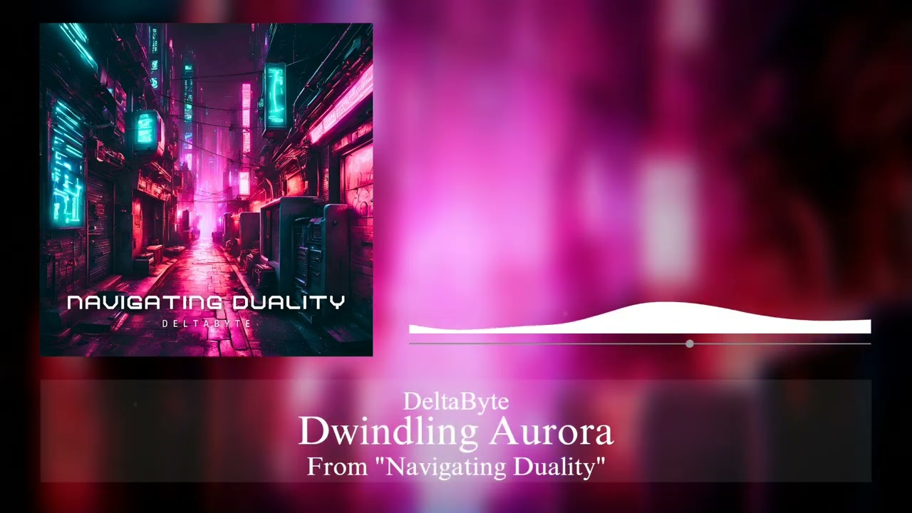 Dwindling Aurora - Navigating Duality Tr. 3