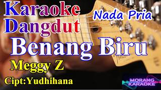 KARAOKE BENANG BIRU||MEGGY Z||NADA PRIA||LAGU DANGDUT||KARAOKE DANGDUT