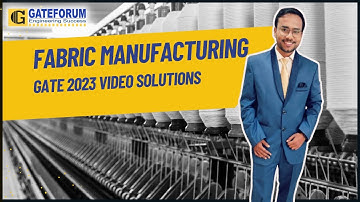 GATE 2023 Exam Solutions I Fabric Manufacturing | Textile Engineering & Fibre science