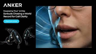 Earbuds Chasing a World Record for Call Clarity | Powered by ANKER Thus™ AI Chip