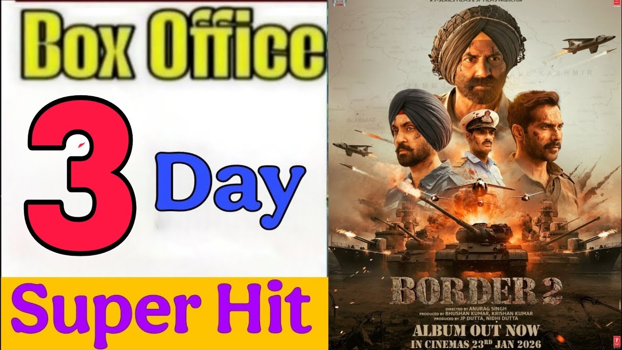 Border 2 Day 3 Box Office Collection | Border 2 2nd Day Collection, Border 2 Daily Collection,Sunny