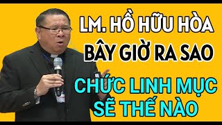 SỰ THẬT CHỨC LINH MỤC CỦA CHA HỒ HỮU HÒA BÂY GIỜ RA SAO | CHA HY GIẢNG VÀ GIẢI ĐÁP THẮC MẮC PHỤNG VỤ