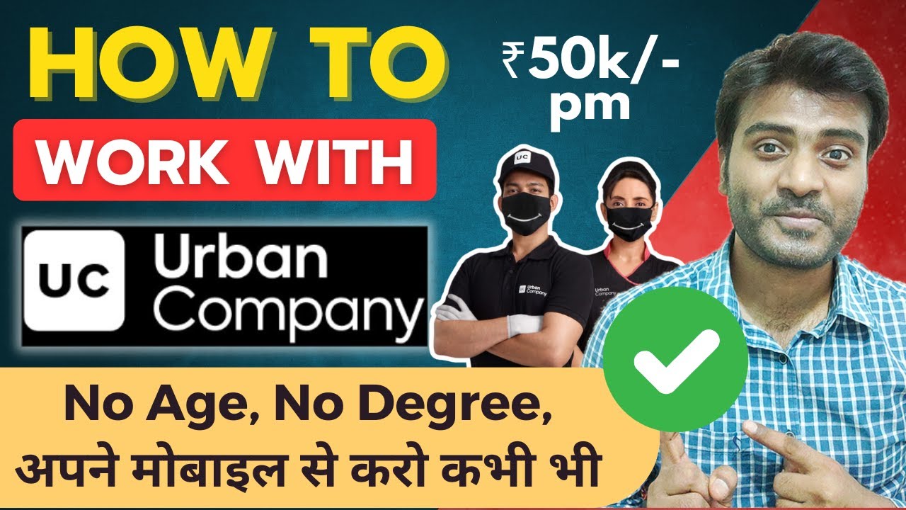How to work with Urban Company , No qualification No age limit !