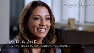 Can You Go Blind From DMEK or DSEK Surgery | Maloney-Shamie Vision Institute
