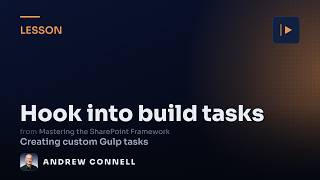 Hook into SPFx Gulp Tasks & Use Build Logging (Demo)