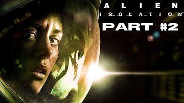 Alien Isolation #2 How Do I Use A Flare (Let