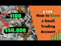 3 Tips for Growing a Small Trading Account