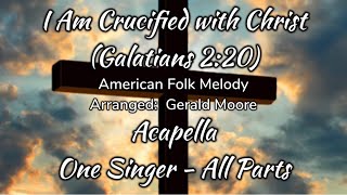 I AM CRUCIFIED WITH CHRIST [with lyrics] Acapella Hymn Devotional Church Song Of Worship Christian
