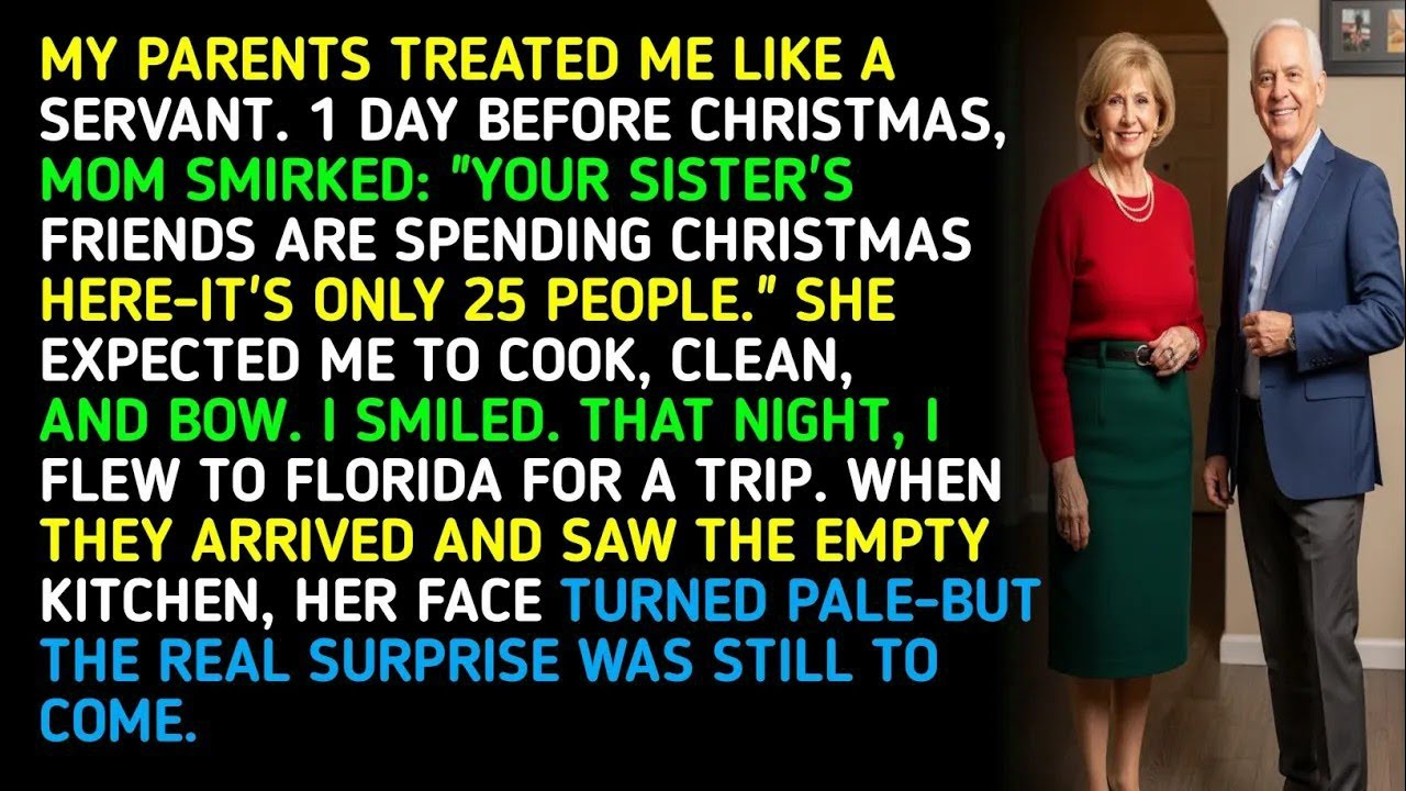 MY PARENTS TREATED ME LIKE A SERVANT. 1 DAY BEFORE CHRISTMAS, MOM SMIRKED - 'YOUR SISTER'S FRIENDS.