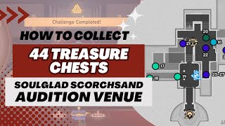 【Honkai: Star Rail】All 44 Treasure Chests in SoulGlad Scorchsand Audition Venue