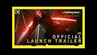 Cyberpunk 2077  Ultimate Edition — Official Launch Trailer
