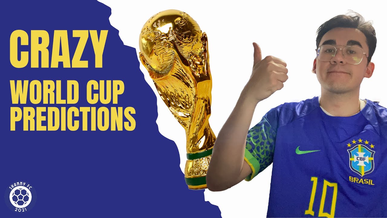 My CRAZY World Cup Predictions - YouTube