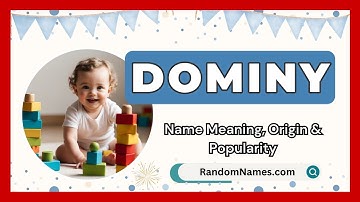 Dominy - Baby Boy Name Meaning, Origin & Popularity - RandomNames.com