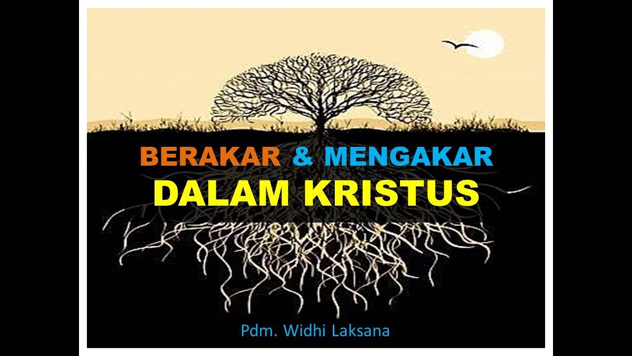 Berakar & Mengakar dalam Kristus
