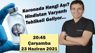 Dr. Gürkan Kubi̇lay, Koronada Hangi Aşı? - Hindistan Varyantı Tehlikeli Geliyor
