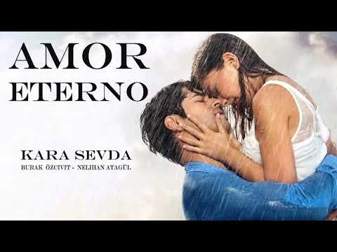 CANCIONES PRINCIPALES TELENOVELA TURCA AMOR ETERNO (KARA SEVDA)