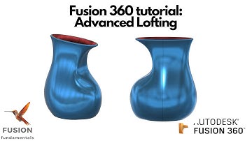 Fusion 360 tutorial: Advanced Lofting