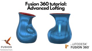 Fusion 360 tutorial: Advanced Lofting