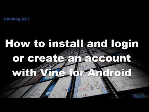 How to install and login or create an account with Vine for Android