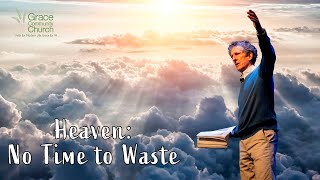 10-26-25 Heaven: No Time To Waste