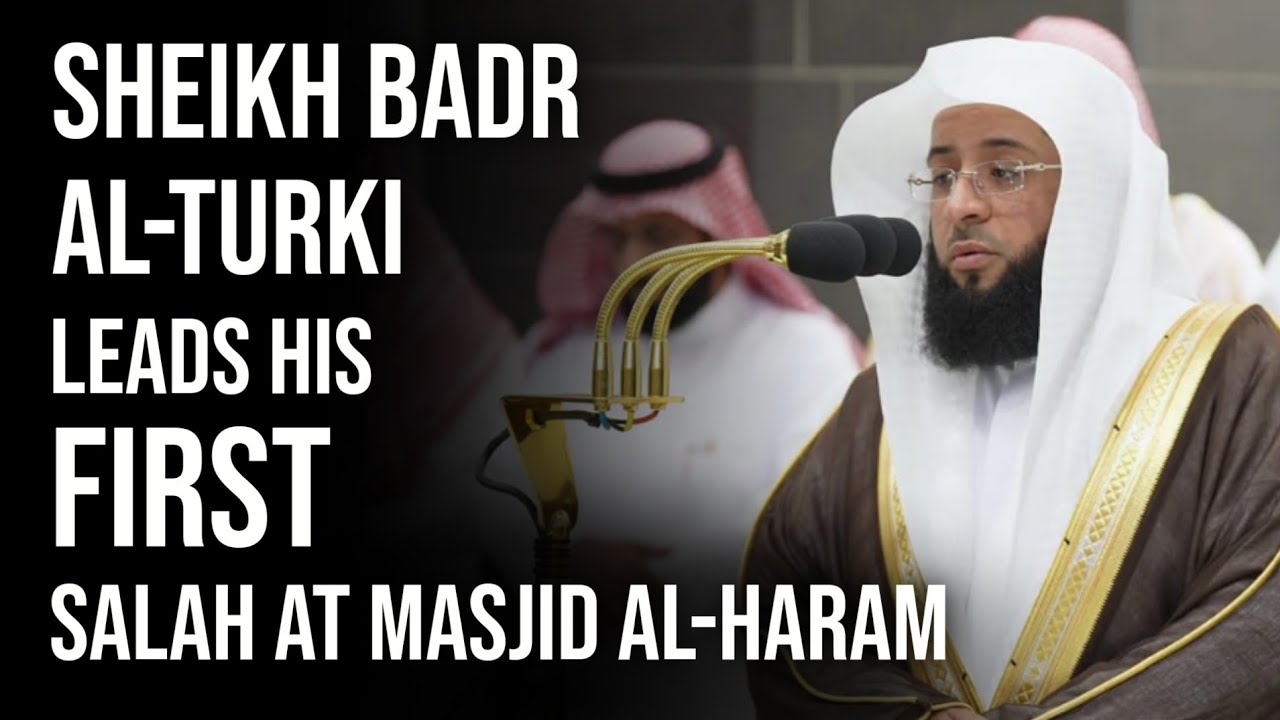 debut-sheikh-badr-al-turki-s-first-loud-salah-at-masjid-al-haram