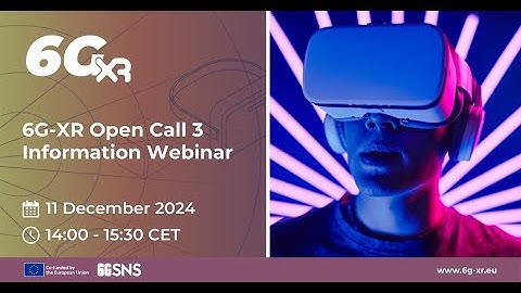 6G XR | 3rd Open Call Information Webinar