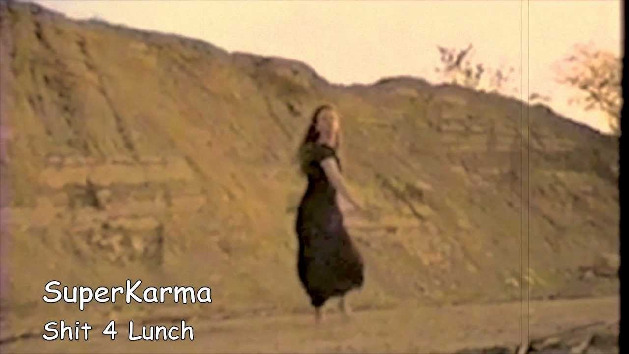 SuperKarma - Shit 4 Lunch - Karma