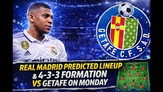 THE XI TO CRUSH GETAFE🔥| REAL MADRID PREDICTED LINEUP AGAINST GETAFE