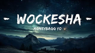 Moneybagg Yo - Wockesha (Lyrics) \\