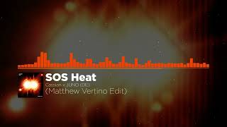 Cassian x JUNO (DE) - SOS Heat (Matthew Vertino Edit)