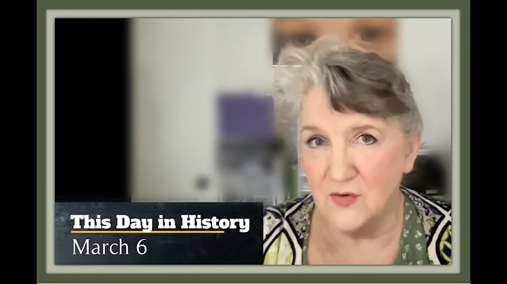 This Day in History March 6 (2022)