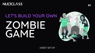 Asset Setup | Build Your Own Zombie Game | Part #1 | NullClass screenshot 1