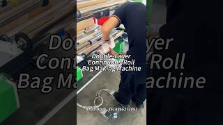 Double Layer Continuous Roll Bag Making Machine #machine #factory #bagmaking #advanced