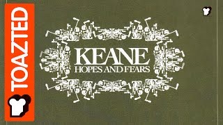 Keane Part 2 | 2004 | Toazted