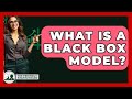Black Box Models Explained: Simplifying Complex Data 🔍