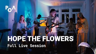 Hope the Flowers - Full Live Session (PoA Live Sessions)