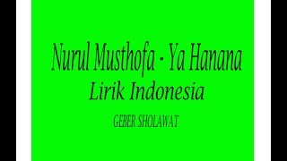 Ya hanana - Lirik Indonesia Versi Nurul Musthofa