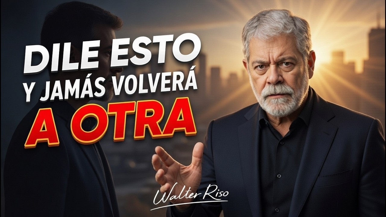 Dile Esto y Verás Cómo Solo Tendrá Ojos Para Ti | Walter Riso