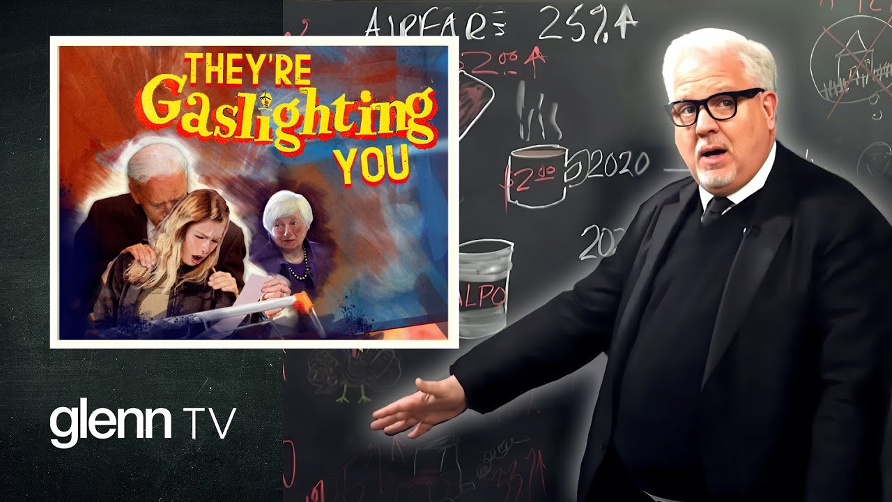 Don’t be Gaslit: The FACTS About Biden’s CRUMBLING Economy | Glenn TV | Ep 320