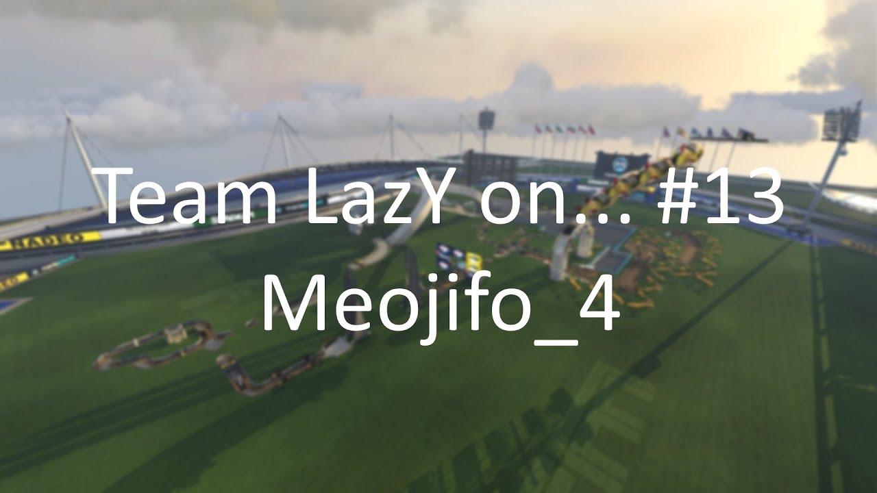 Team LazY on... #13 - Meojifo_4