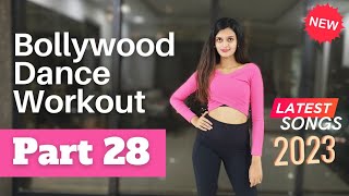 Bollywood Dance Fitness Workout At Home Latest Trending Songs 2023 Fat Burning Cardio Part 28