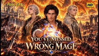 You've Messed with the Wrong Mage FULL Movie [ English Sub ]