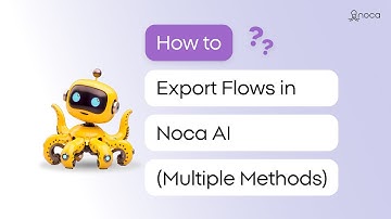 How to Export Flows in Noca AI (Multiple Methods)