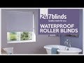 Waterproof roller blinds  247 blinds