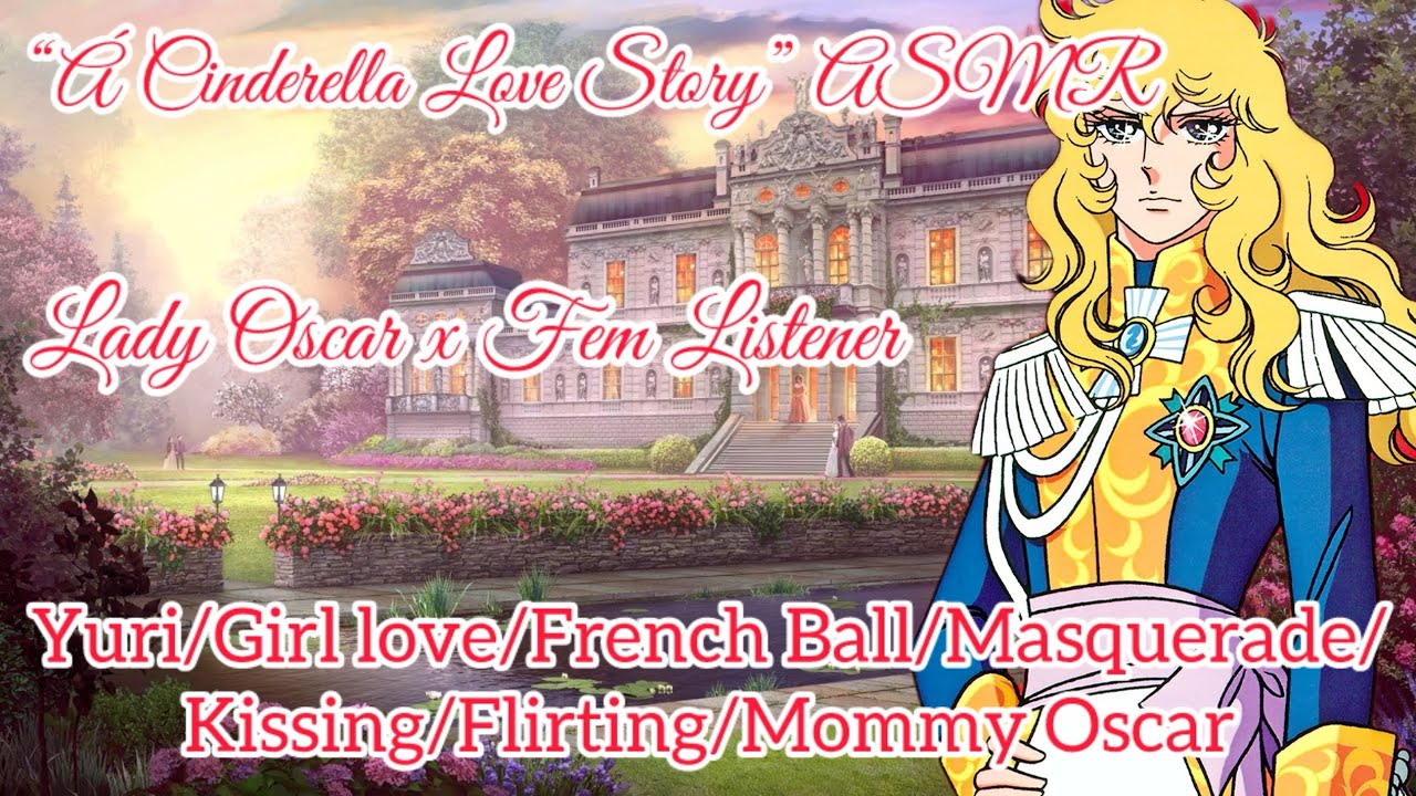 “Á Cinderella Love Story” ASMR (Lady Oscar x Fem Listener)