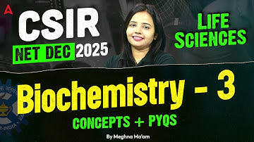 CSIR NET Dec 2025 | CSIR NET Life Sciences Biochemistry Concepts & PYQs #3 By Meghna Ma