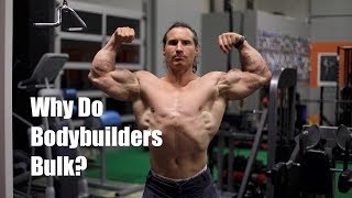 Why Do Bodybuilders Bulk Up?