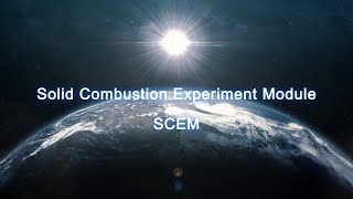 Solid Combustion Experiment Module : SCEM