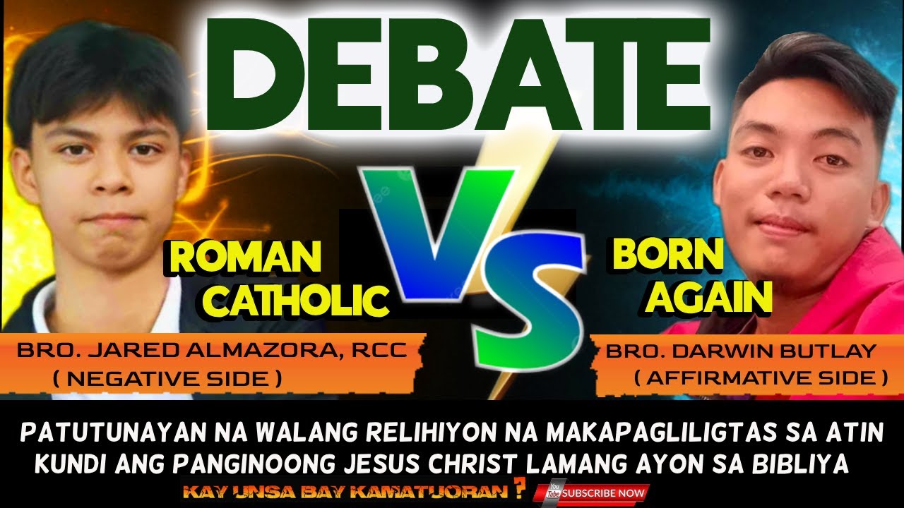 DEBATE /ROMAN CATHOLIC VS BORN AGAIN/ JARED ALMAZORA, RCC VS DARWIN BUTLAY, BORN AGAIN
