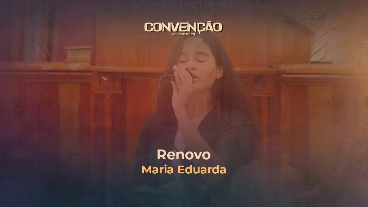 Renovo | Maria Eduarda | Convenção Janeiro 2024